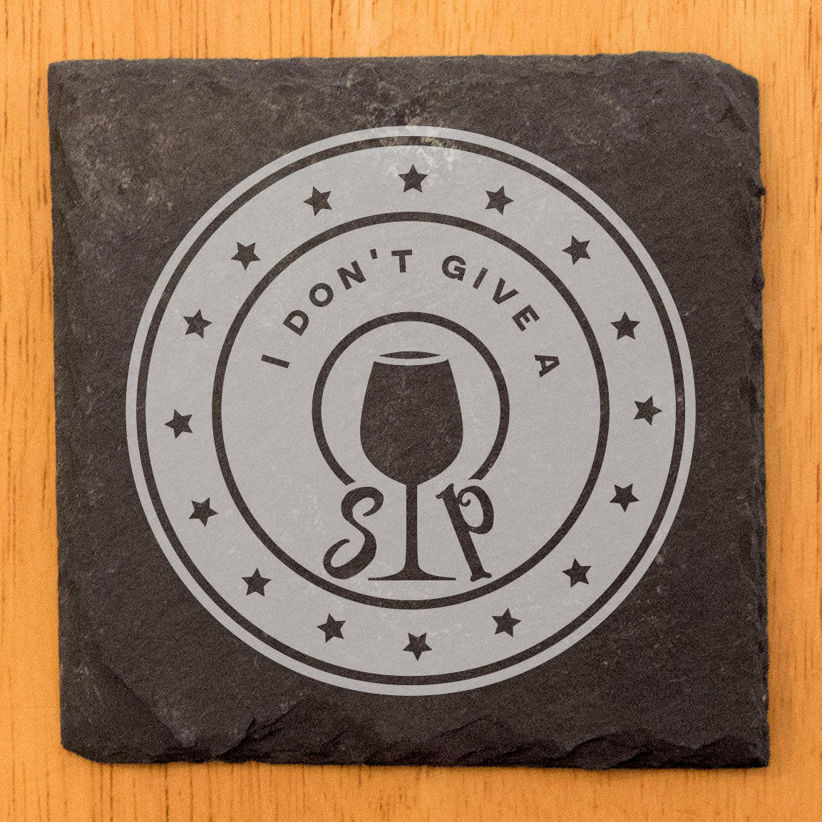 Wine Down in Style: Witty "I Don't Give a Sip" Coasters in Natural Gray Slate