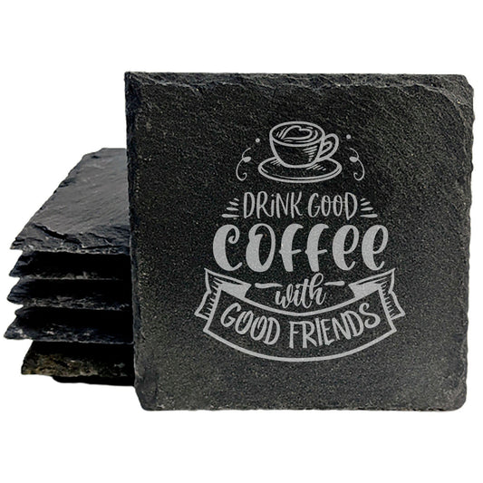 Drink Good Coffee With Good Friends Coasters