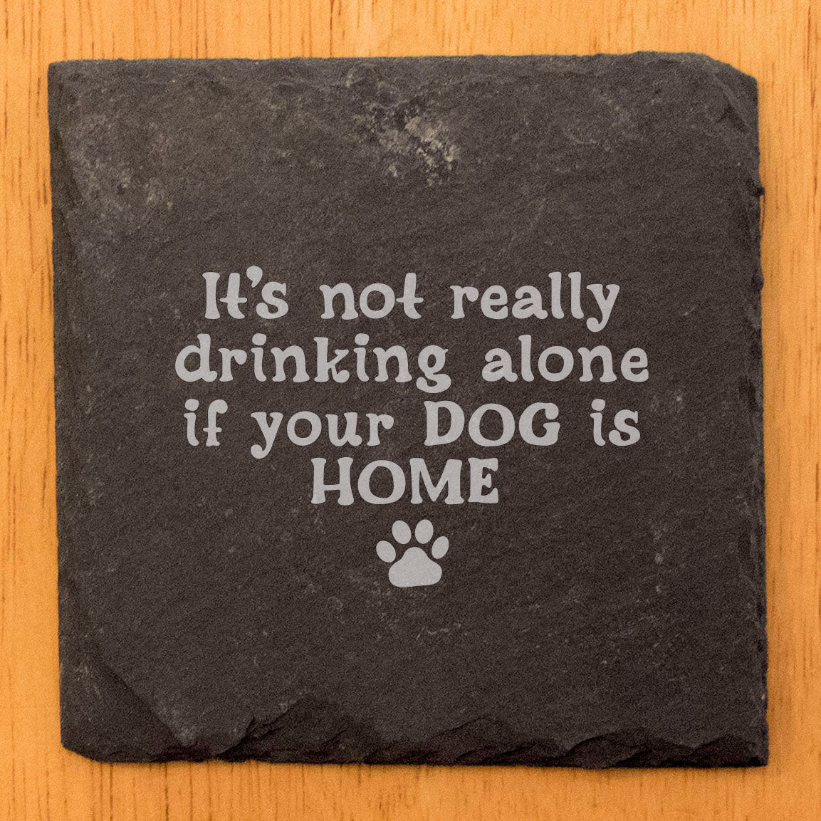 Funny Gift for Dog Owners: "It's Not Drinking Alone" Coasters in Rustic Charm