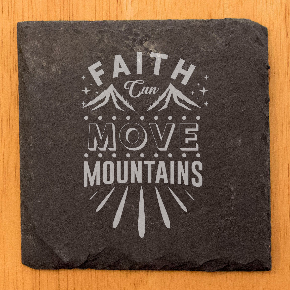 Faith and Hope: Laser Etched Faith Can Move Mountains Coasters: Rustic Slate with Inspiring Mountain Scene