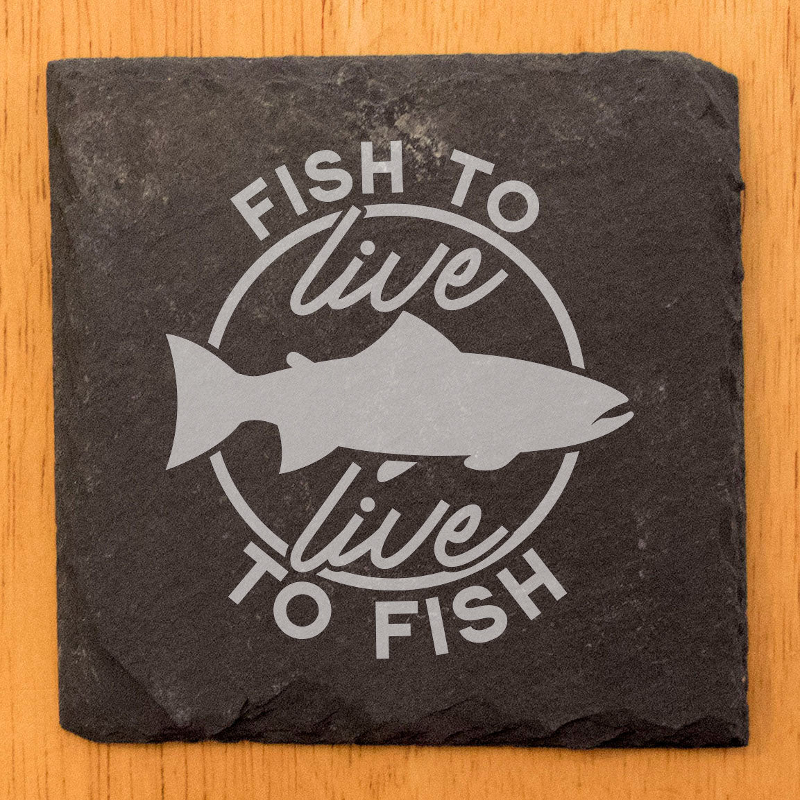 Rustic Slate Coasters: "Fish to Live, Live to Fish" - Funny Fish Quote