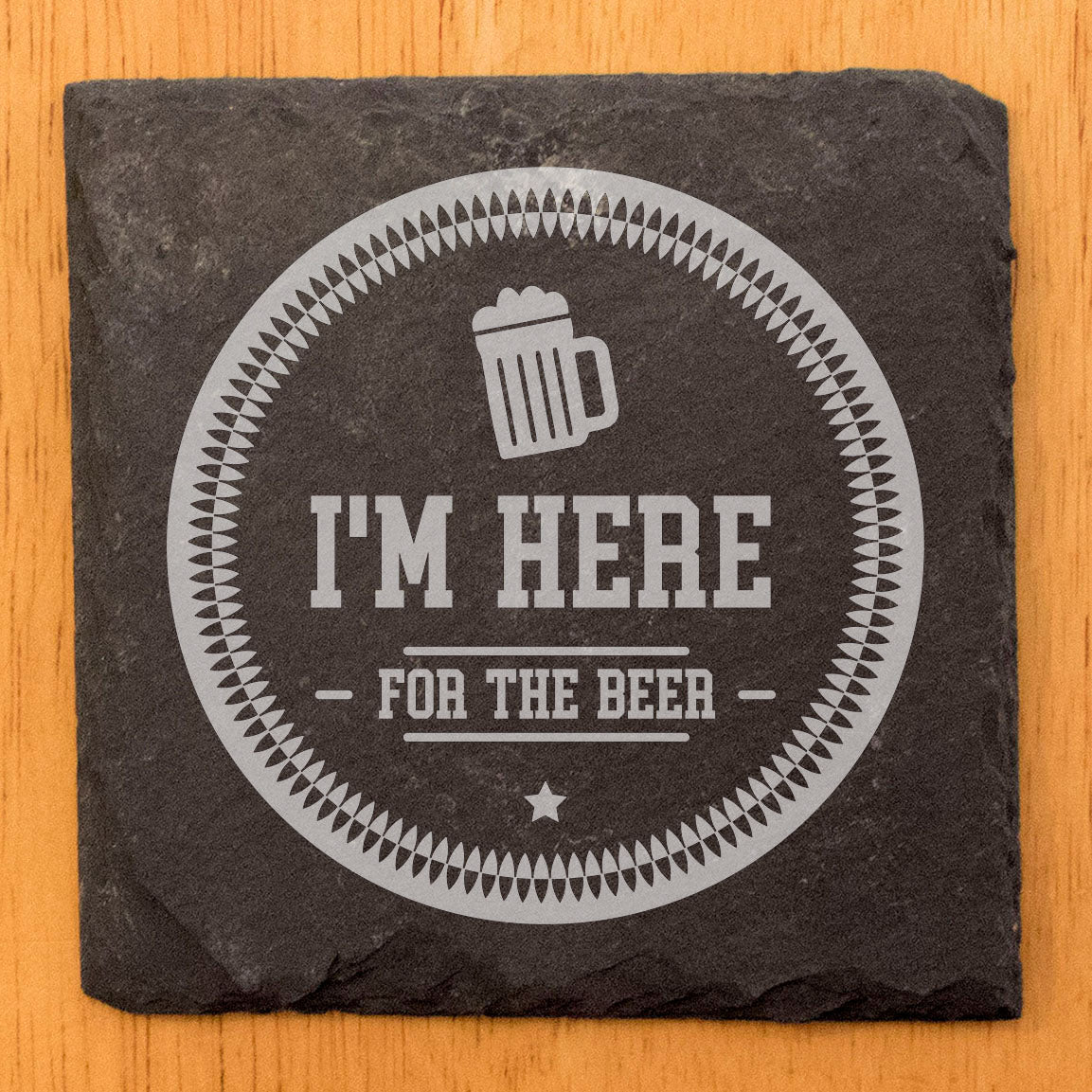 Beer Themed Coasters: Rustic Slate - Hilarious "I'm Here for the Beer" Design