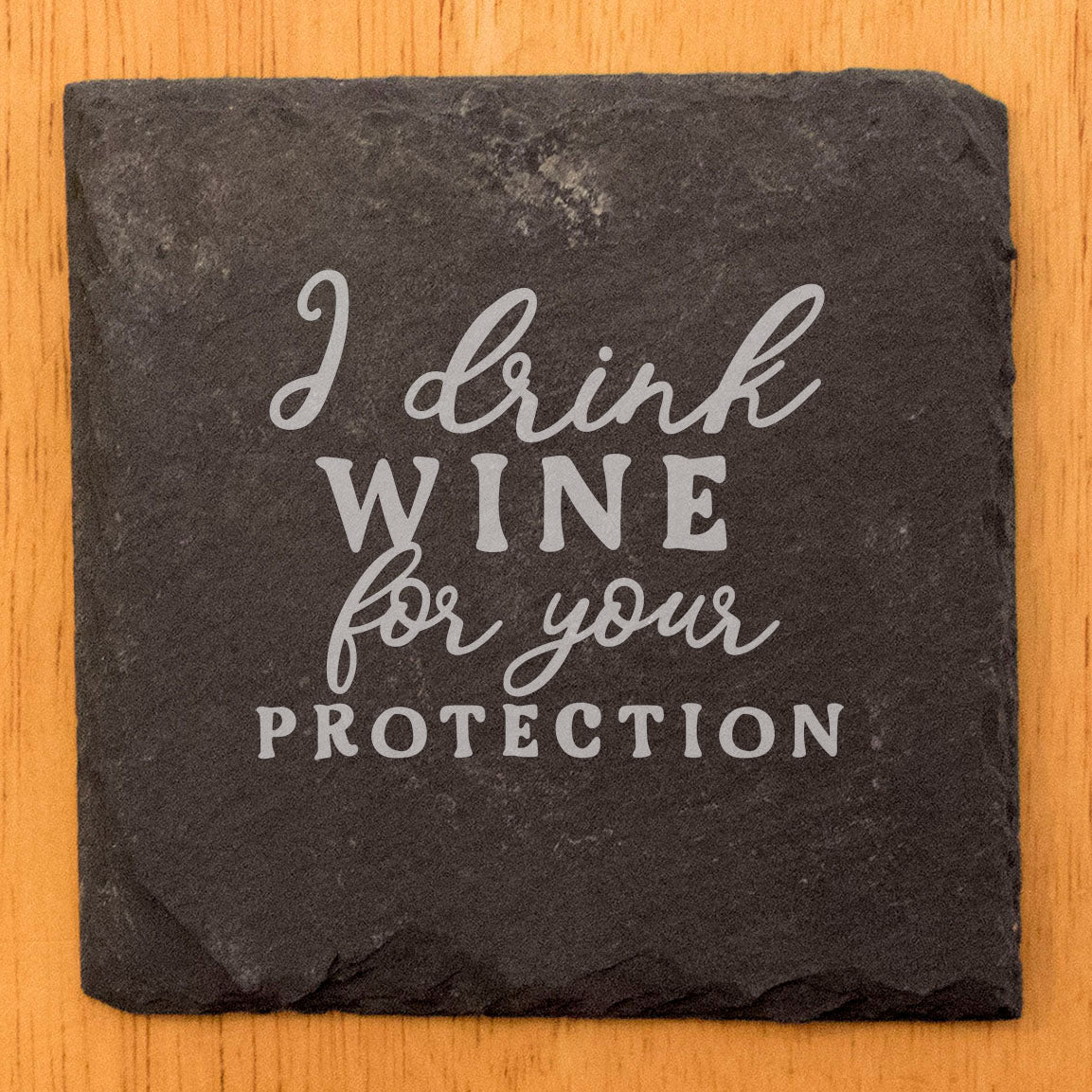 Hilarious Wine Coasters: "I Drink Wine for Your Protection" (Laser Etched Slate)
