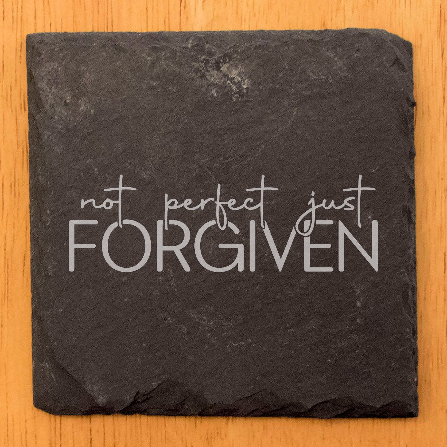 Faith and Hope: Laser Etched Imperfectly Perfect: "Not Perfect, Just Forgiven" Coasters