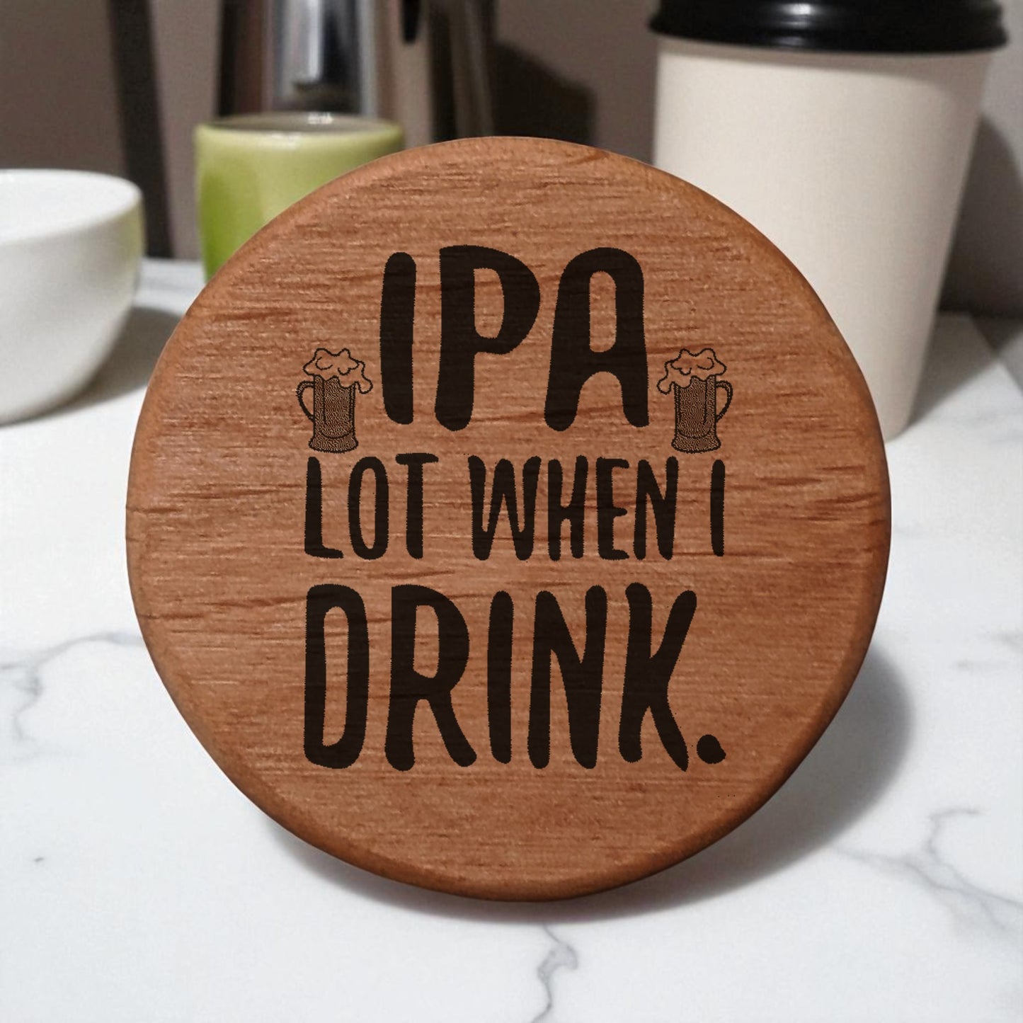 Alder Wood Bottle Opener 3" Round with Magnets - IPA Lot When I Drink Hops Design - Fridge Magnetic Beer Opener for Kitchen BBQ Grill Kegerator - Funny Beer Gift