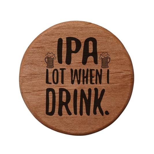Alder Wood Bottle Opener 3" Round with Magnets - IPA Lot When I Drink Hops Design - Fridge Magnetic Beer Opener for Kitchen BBQ Grill Kegerator - Funny Beer Gift