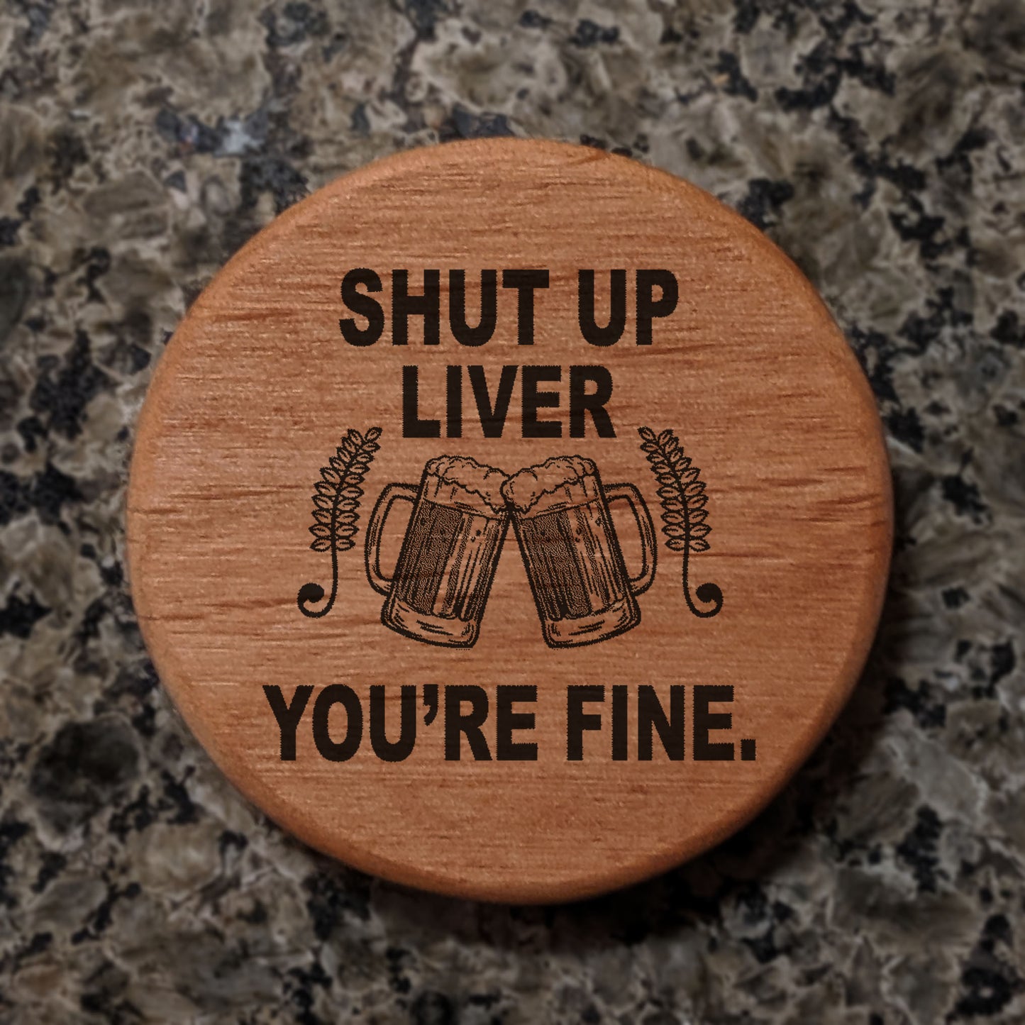 Shut Up Liver You're Fine Bottle Opener - 3" Round Alder Wood with Magnets for Fridge BBQ Grill - Funny Beer Gift with Clinking Mugs Design - Bar Accessories