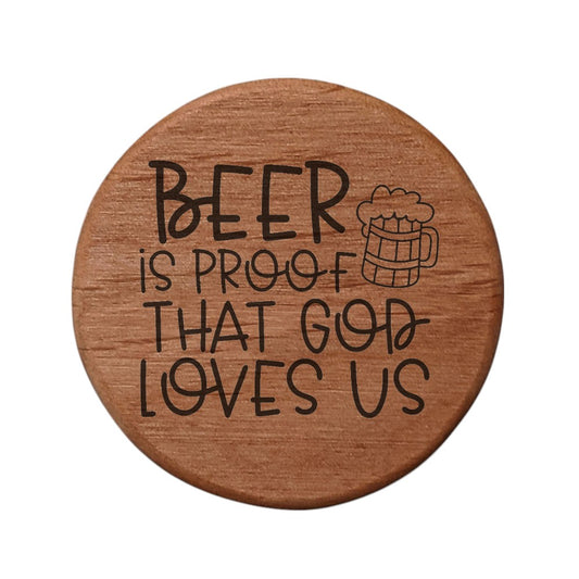 Beer is Proof God Loves Us Alder Wood Bottle Opener - 3" Round Magnetic Fridge Opener with Metal Insert - Perfect for Kitchen, BBQ Grill, Kegerator - Funny Gift