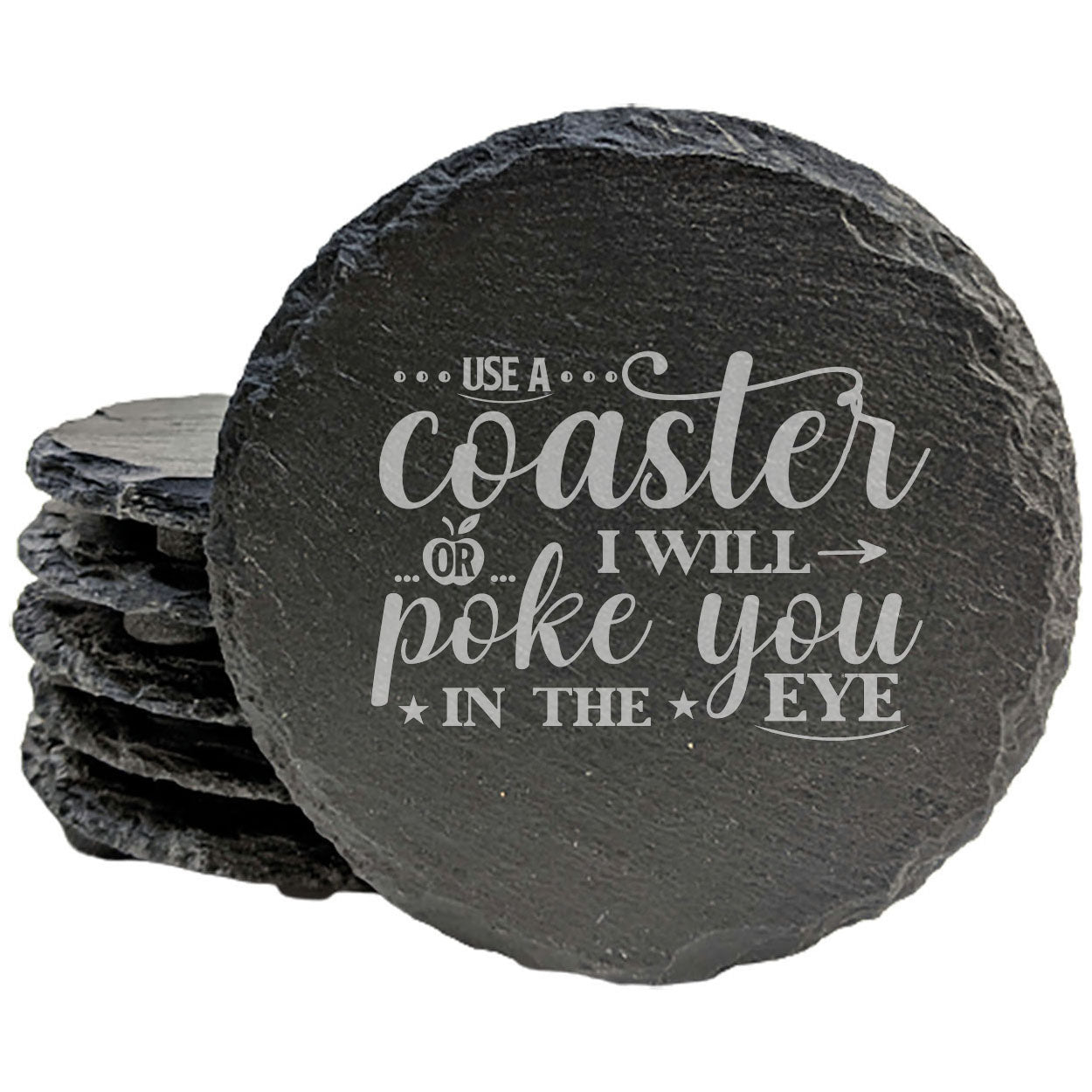 Passive-Aggressive Protection: Use A Coaster Or I Will Poke You In The Eye Coasters