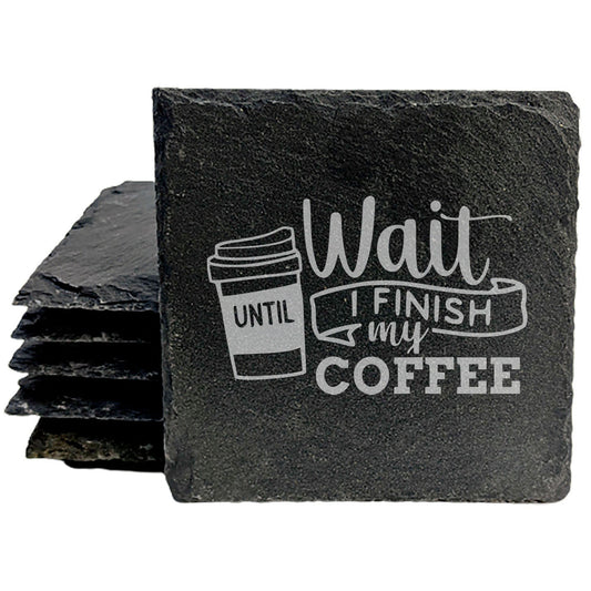 Fueling Up First: Wait Until I Finish My Coffee Coasters